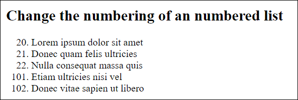 The Starting Numbering Was Set to 20 Right in the Opening <ol> Tag with the Attribute “start” and Then Again in an Opening <li> Tag with the Attribute “value” to 101